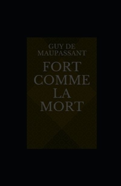 Cover for Guy de Maupassant · Fort Comme la Mort illustree (Paperback Book) (2021)