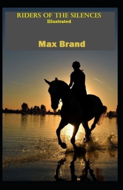 Cover for Max Brand · Riders of the Silences Illustrated (N/A) (2021)