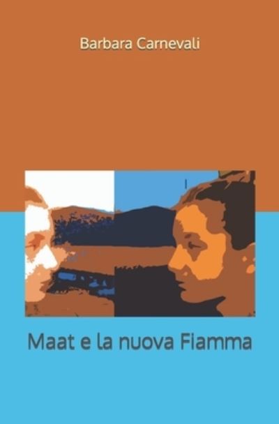 Cover for Barbara Carnevali · Maat e la nuova Fiamma (Paperback Book) (2022)