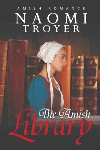 Cover for Naomi Troyer · The Amish Library (Paperback Book) (2022)