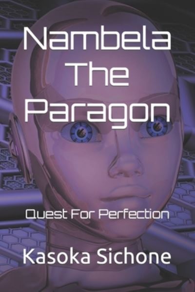 Cover for Kasoka Sichone · Nambela The Paragon: Quest For Perfection (Paperback Book) (2017)