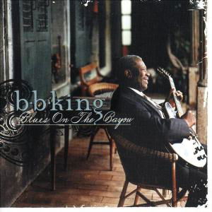 Blues on the Bayou - B.b. King - Musiikki - MCA - 0008811187927 - maanantai 19. lokakuuta 1998