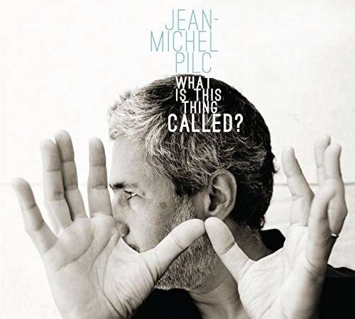 Cover for Jean-Michel Pilc · What Is This Thing Called (CD) [Digipak] (2015)