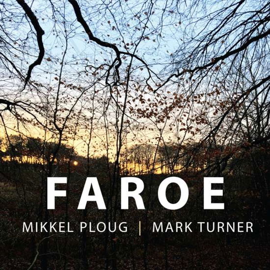 Faroe - Mikkel Ploug - Musiikki - SUNNYSIDE - 0016728150927 - tiistai 28. kesäkuuta 2022