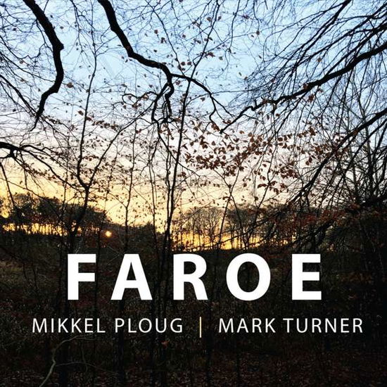 Faroe - Mikkel Ploug - Musik - SUNNYSIDE - 0016728150927 - 28. juni 2022