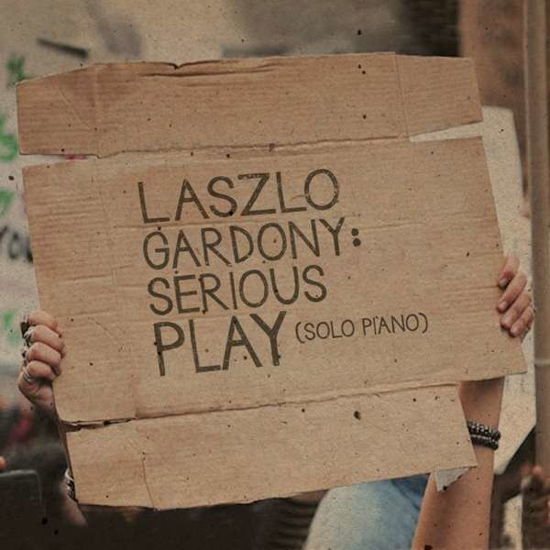 Serious Play (Solo Piano) - Laszlo Gardony - Musik - Sunnyside - 0016728402927 - 31. august 2017