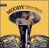 Cover for James Moody · Moody &amp; the Brass Figures (CD) (2004)