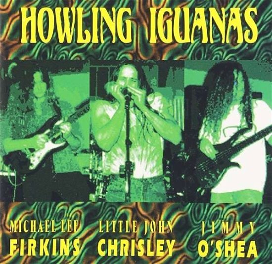 Howling Iguanas - Howling Iguanas - Música - SHRAPNEL - 0026245201927 - 26 de julho de 1994