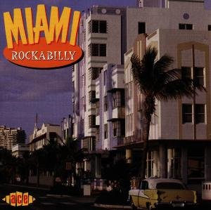 Miami Rockabilly - Various Artists - Musiikki - ACE RECORDS - 0029667163927 - maanantai 26. tammikuuta 1998