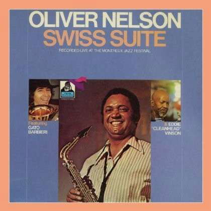 Swiss Suite - Oliver Nelson - Musiikki - BEAT GOES PUBLIC - 0029667527927 - maanantai 28. huhtikuuta 2014