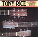 California Autumn - Tony Rice - Musik - REBEL - 0032511154927 - 25. august 1994