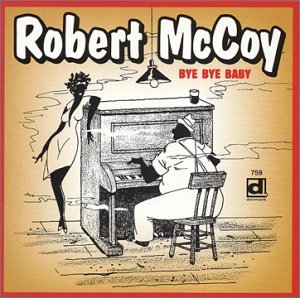 Robert Mccoy · Bye Bye Baby (CD) (2002)