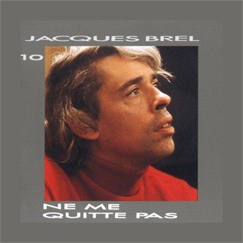 Jacques Brel Ne Ma Quitte Pas - Jacques Brel - Muziek - POLYGRAM - 0042281672927 - 