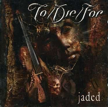 Jaded - To Die for - Muziek - Spinefarm - 0044006789927 - 