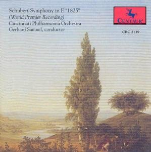 Symphony in E (1825): Premiere Recording - Schubert / Cinncinatti Po / Samuel - Musik - CTR - 0044747213927 - 1 september 1993