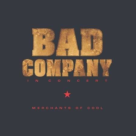 Cover for Bad Company · In Concert: Merchants of Cool (CD) (1901)