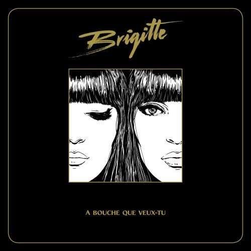 Cover for Brigitte · A Bouche Que Veux (CD) (2014)