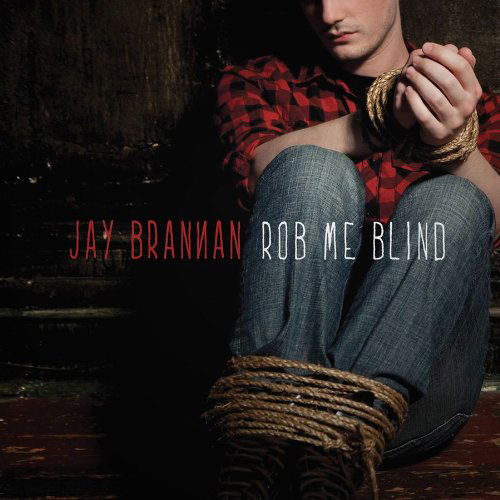 Cover for Jay Brannan · Rob Me Blind (CD) [Limited, Deluxe edition] [Digipak] (2012)