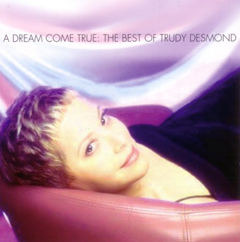 A Dream Come True : the Best of Trudy Desmond - Trudy Desmond - Musikk - JAZZ - 0068944915927 - 3. juli 1990