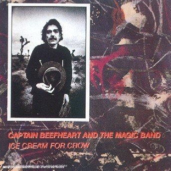 Cover for Captain Beefheart · Captain Beefheart And The Magic Band - Ice Cream For Crow (CD) (1988)