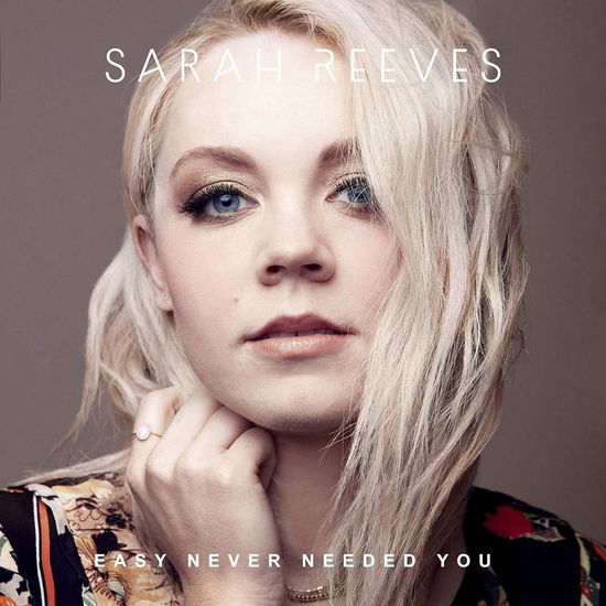 Easy Never Needed You - Sarah Reeves - Music - COAST TO COAST - 0080688004927 - October 18, 2019