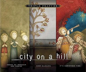 Cover for City On A Hill · City On A Hill: Songs Of Worship And Praise / Sing Alleluia / It'S Christmas Tim (CD) (1980)