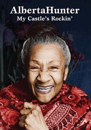 My Castle's Rockin' - Alberta Hunter - Movies - LIBERATION HALL - 0089353400927 - May 22, 2020