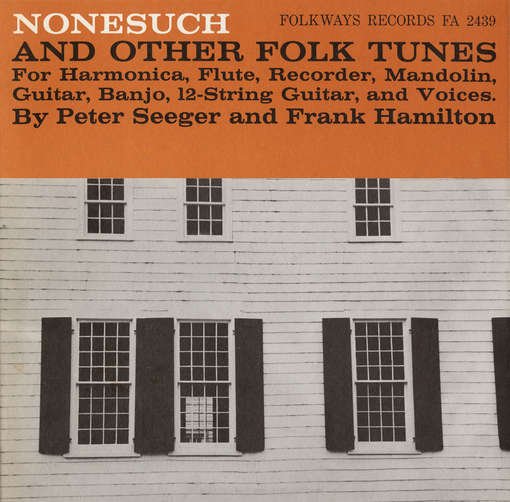 Nonesuch and Other Folk Tunes - Pete Seeger - Musiikki - FAB DISTRIBUTION - 0093070243927 - keskiviikko 30. toukokuuta 2012
