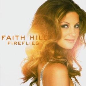 Fireflies - Faith Hill - Musique - Warner - 0093624941927 - 17 octobre 2005