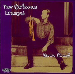 New Orleans Trumpet - Kevin Clark - Music - Summit(Classical) - 0099402268927 - May 16, 2000