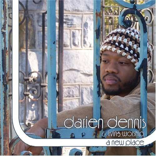 Cover for Darien Dennis &amp; Living Worship · Darien Dennis &amp; Living Worship-a New Place (CD)