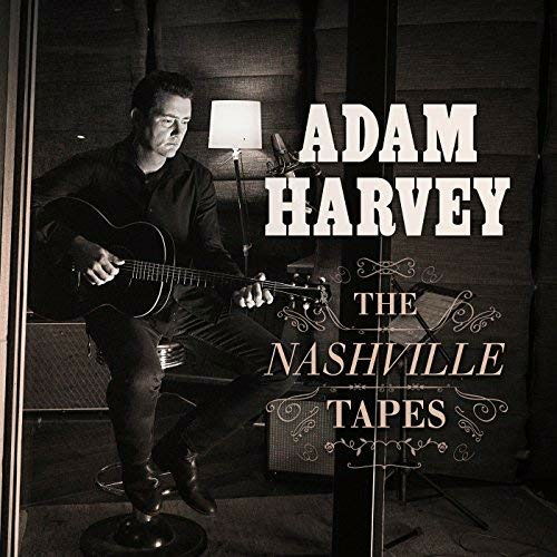 Nashville Tapes - Adam Harvey - Musik - SONY MUSIC ENTERTAINMENT - 0190758635927 - 27. Juli 2018