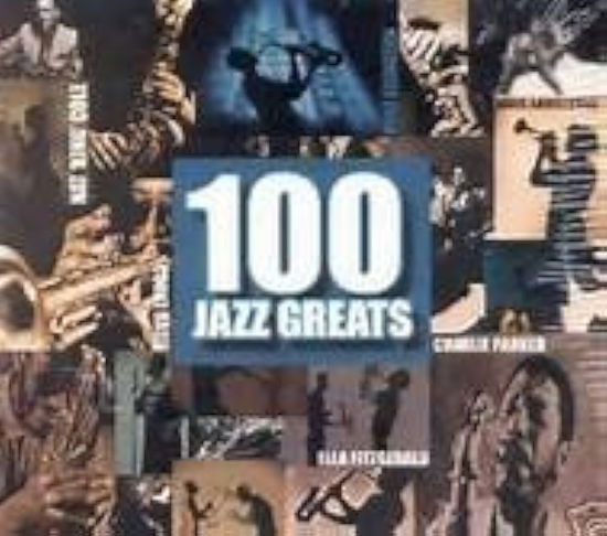 Cover for Various Artists · 100 Jazz Greats-ella Fitzgerald, Louis Armstrong, Charlie Parker, (CD)