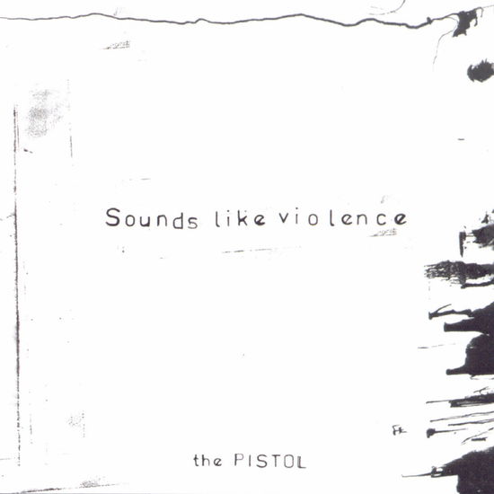 Cover for Sounds Like Violence · Pistol (CD) [EP edition] (2007)