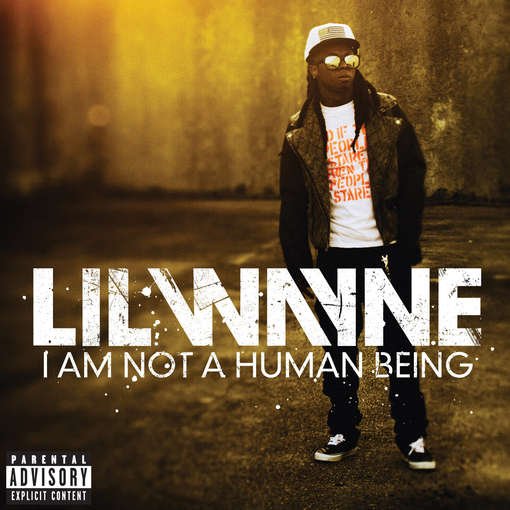 Cover for Lil Wayne · I Am Not A Human Being (CD) (2010)