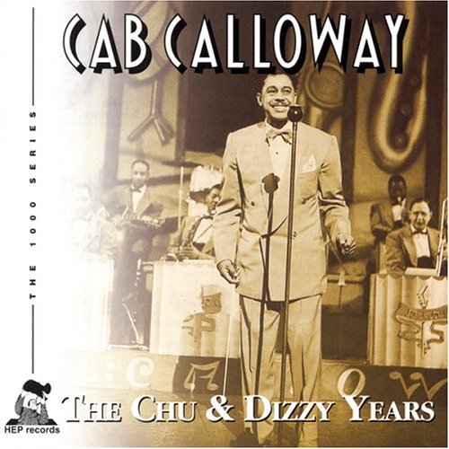 Cover for Cab Calloway · Chu &amp; Dizzy Years (CD) (2004)