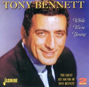 Cover for Tony Bennett · While Were Young (The Great Hit Sounds Of ....) (CD) (2011)