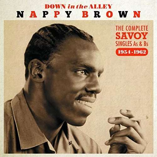 Nappy Brown · Down in the Alley: Complete Singles As & Bs 54-62 (CD) (2016)