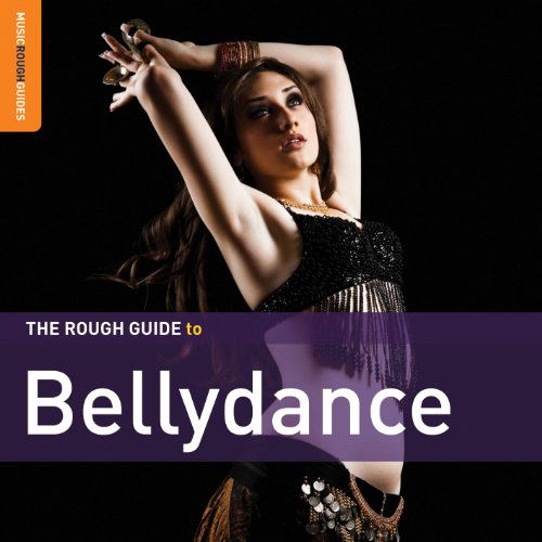 Rough Guide To Bellydance - V/A - Música - WORLD MUSIC NETWORK - 0605633124927 - 14 de março de 2011