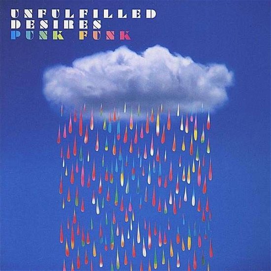 Cover for Unfulfilled Desires · Punk Funk (CD) (2008)