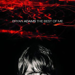 Best of Me - Bryan Adams - Musikk - TL - 0606949330927 - 14. mai 2002