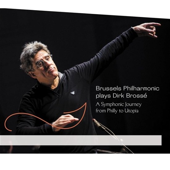 Cover for Brussels Philharmonic &amp; Dirk Brosse · A Symphonic Journey From Philly To Utopia (CD) (2020)