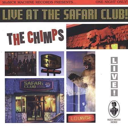 Live At The Safari Club - Chimps - Musik - MUSICK RECORDS - 0612645000927 - 1. September 2003