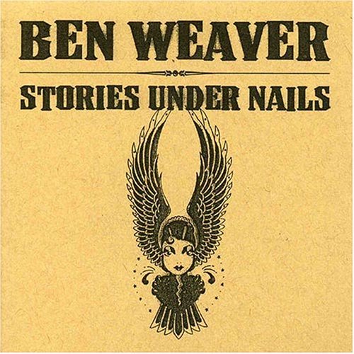 Cover for Ben Weaver · Stories Under Nails (CD) (1990)