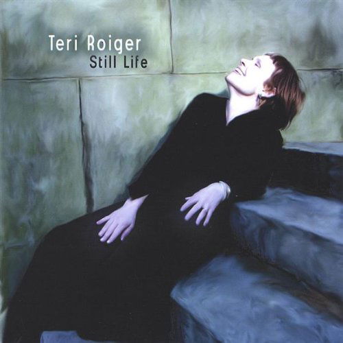 Cover for Teri Roiger · Still Life (CD) (2005)