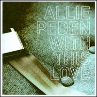 Cover for Peden Allie · With This Love (CD) (2008)