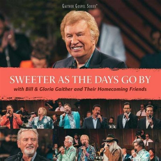 Sweeter As the Days Go by - Gaither, Bill & Gloria - Musikk - CHRISTIAN - 0617884893927 - 30. mars 2017