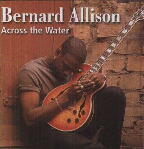Cover for Allison Bernard · ACROSS THE WATER by ALLISON BERNARD (CD) (2017)