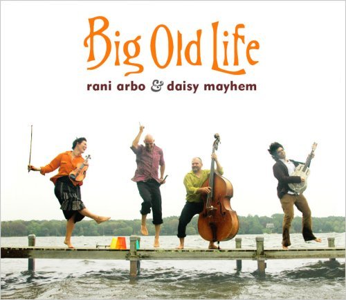 Cover for Arbo, Rani / Mayhem, Daisy · Big Old Life (CD) (2014)