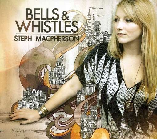 Cover for Steph Macpherson · Bells &amp; Whistles (CD) (2013)